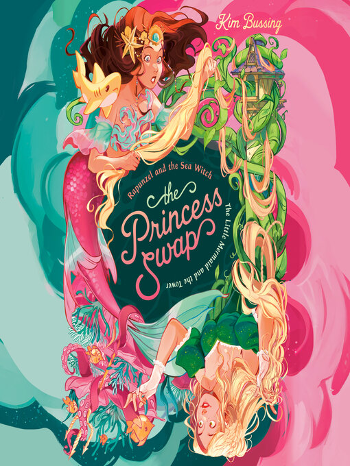 Title details for Rapunzel and the Sea Witch (or, the Little Mermaid and the Tower) by Kim Bussing - Available